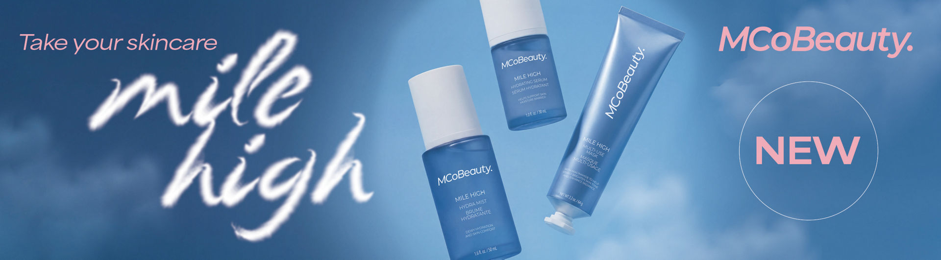 Take your skincare mile hight. Bottle of hydra mist and hydrating serum. Tube of multi-use mask. MCoBeauty logo. New roundel.