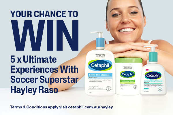 Cetaphil - Your chace to win 5 x Ultimate experience with Soccer superstar Hayley Raso. Terms apply.