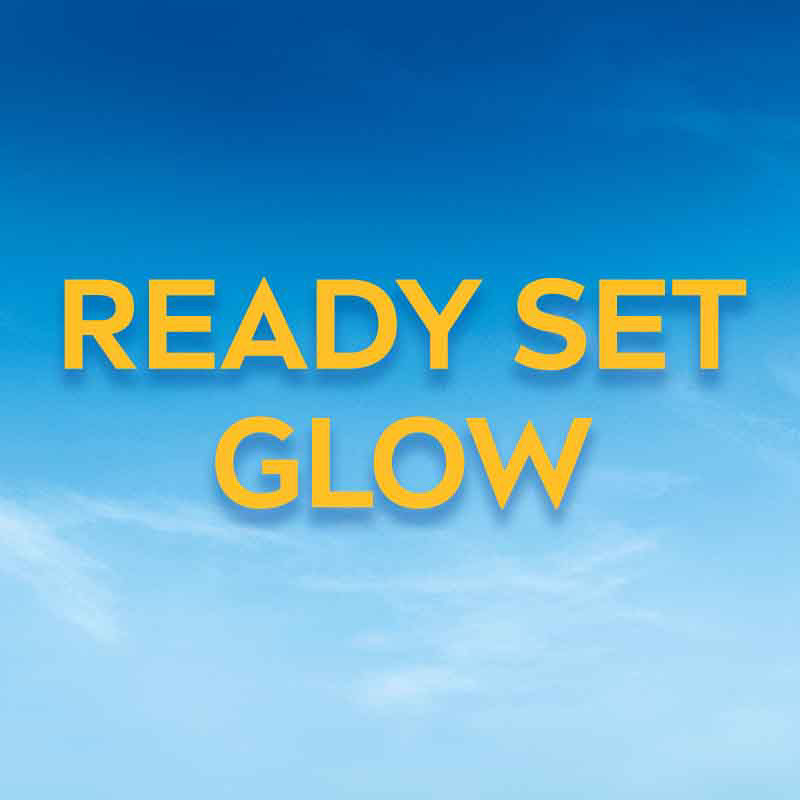 Ready Set Glow